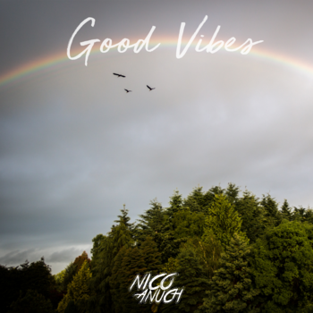Nico Anuch - "Good Vibes"