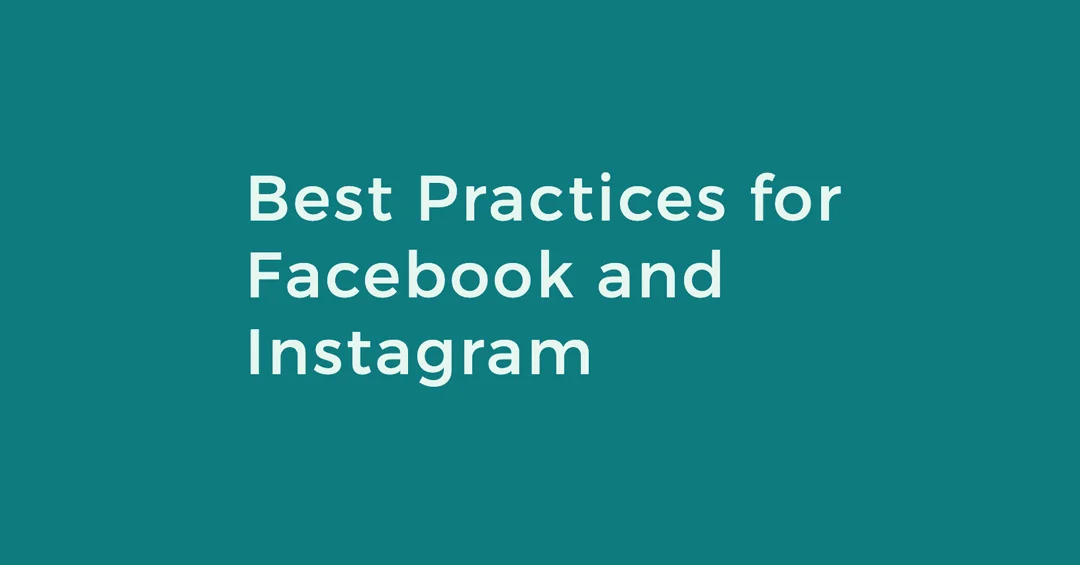 Best Practices for Facebook and Instagram