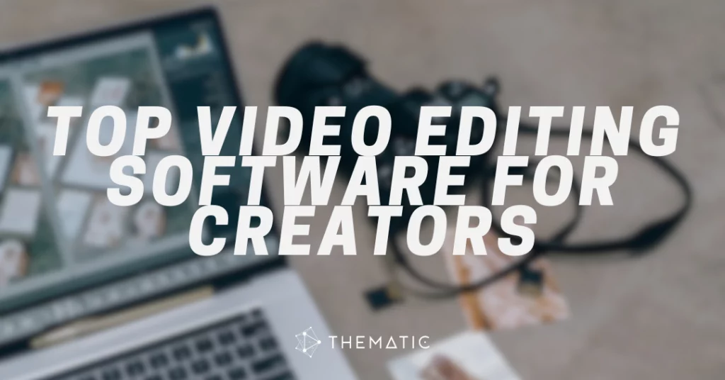Top Video Editing Software for Creators